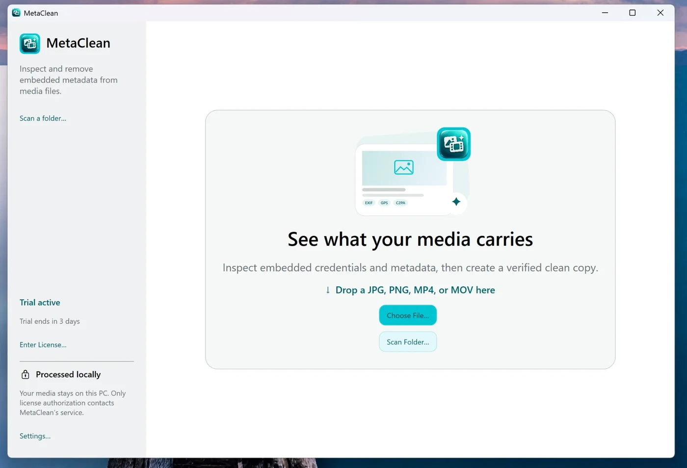 MetaClean on Windows: the start screen with 'See what your media carries', a drop area for JPG, PNG, MP4 or MOV files, and Choose File and Scan Folder buttons. The sidebar notes that media is processed locally.